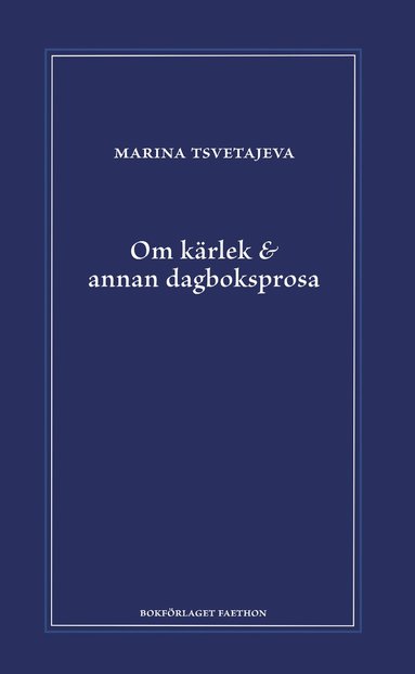 bokomslag Om kärlek & annan dagboksprosa : följt av utdrag ur anteckningsböckerna 1916-1920