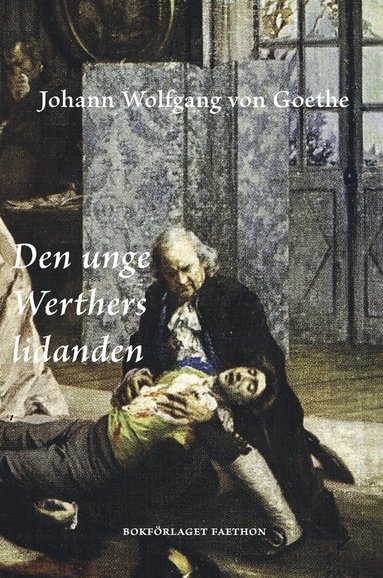 Johann Wolfgang von Goethe - Den unge Werthers lidanden, Inbunden