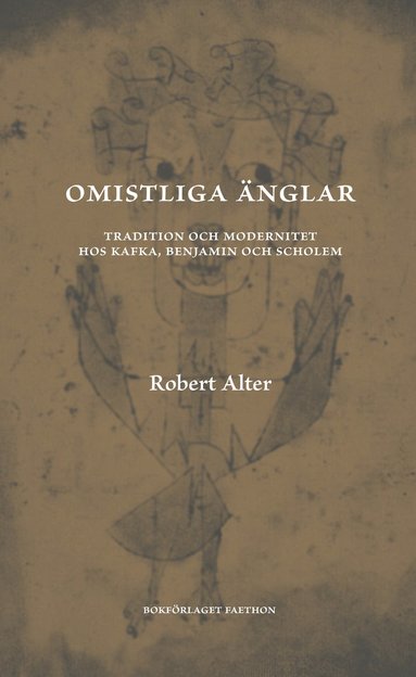 bokomslag Omistliga änglar : tradition och modernitet hos Kafka, Benjamin och Scholem
