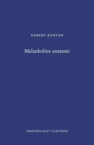 Robert Burton - Melankolins anatomi, Inbunden