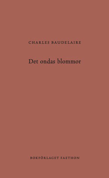 Charles Baudelaire - Det ondas blommor, Inbunden