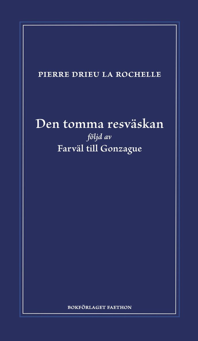 Pierre Drieu la Rochelle - Den tomma resväskan, Inbunden