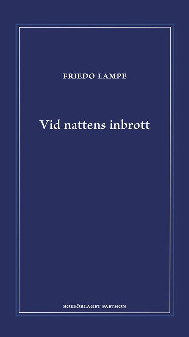 Friedo Lampe - Vid nattens inbrott, Inbunden