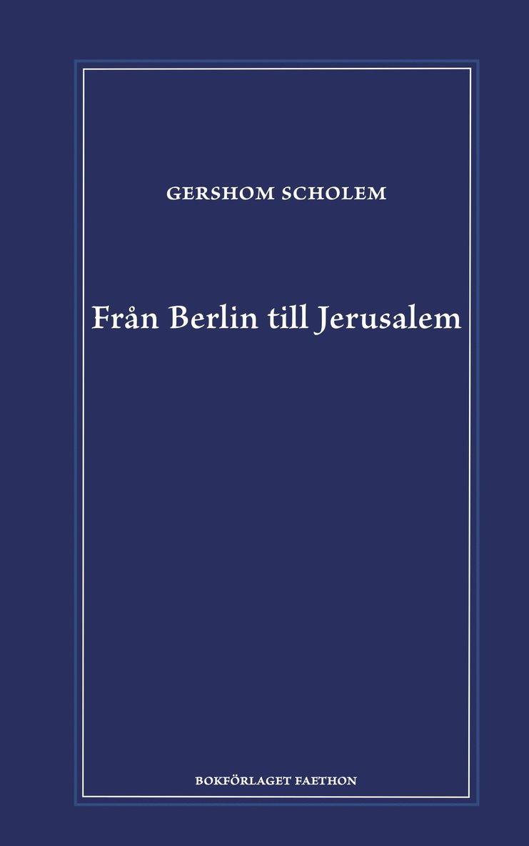 Gershom Scholem - Från Berlin till Jerusalem : uppväxtminnen, Inbunden