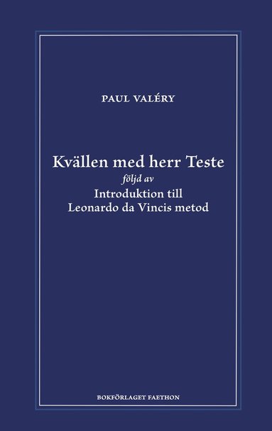 Paul Valéry - Kvällen med herr Teste följd av Introduktion till Leonardo da Vincis metod, Inbunden