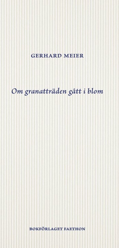 Gerhard Meier - Om granatträden gått i blom, Häftad