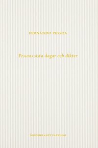 bokomslag Pessoas sista dagar och dikter
