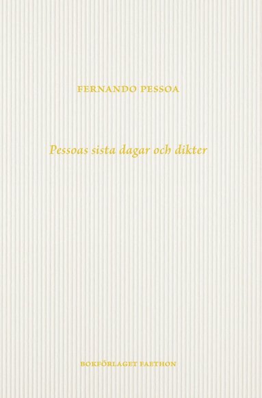 Fernando Pessoa - Pessoas sista dagar och dikter, Häftad