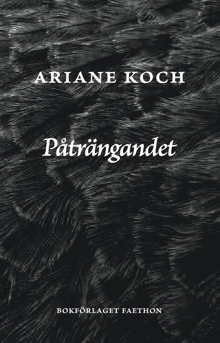 Ariane Koch - Påträngandet, Inbunden