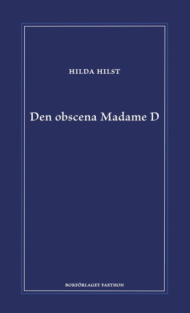 Hilda Hilst - Den obscena Madame D, Inbunden