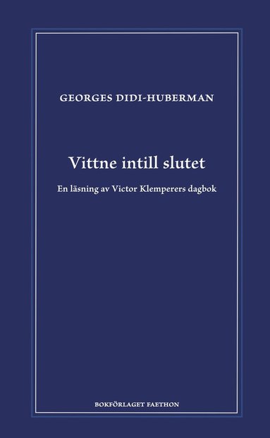 bokomslag Vittne intill slutet : en läsning av Victor Klemperers dagbok