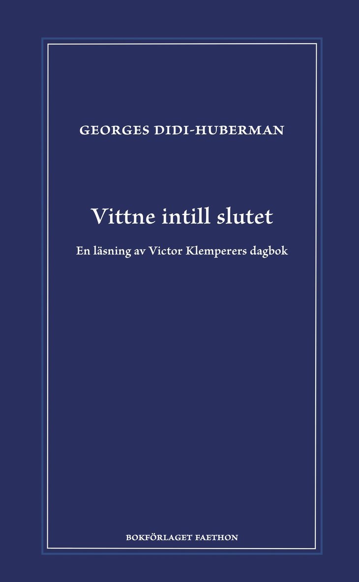 Vittne intill slutet : en läsning av Victor Klemperers dagbok 1