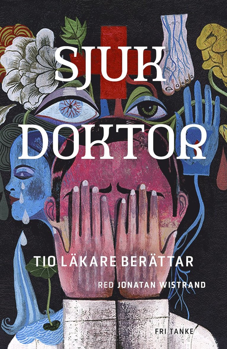 Sjuk doktor : tio läkare berättar 1