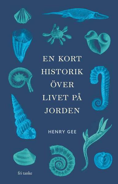 Henry Gee - En kort historik över livet på jorden, Inbunden
