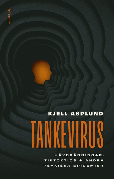 bokomslag Tankevirus: Häxbränningar, Tiktoktics och andra psykiska epidemier