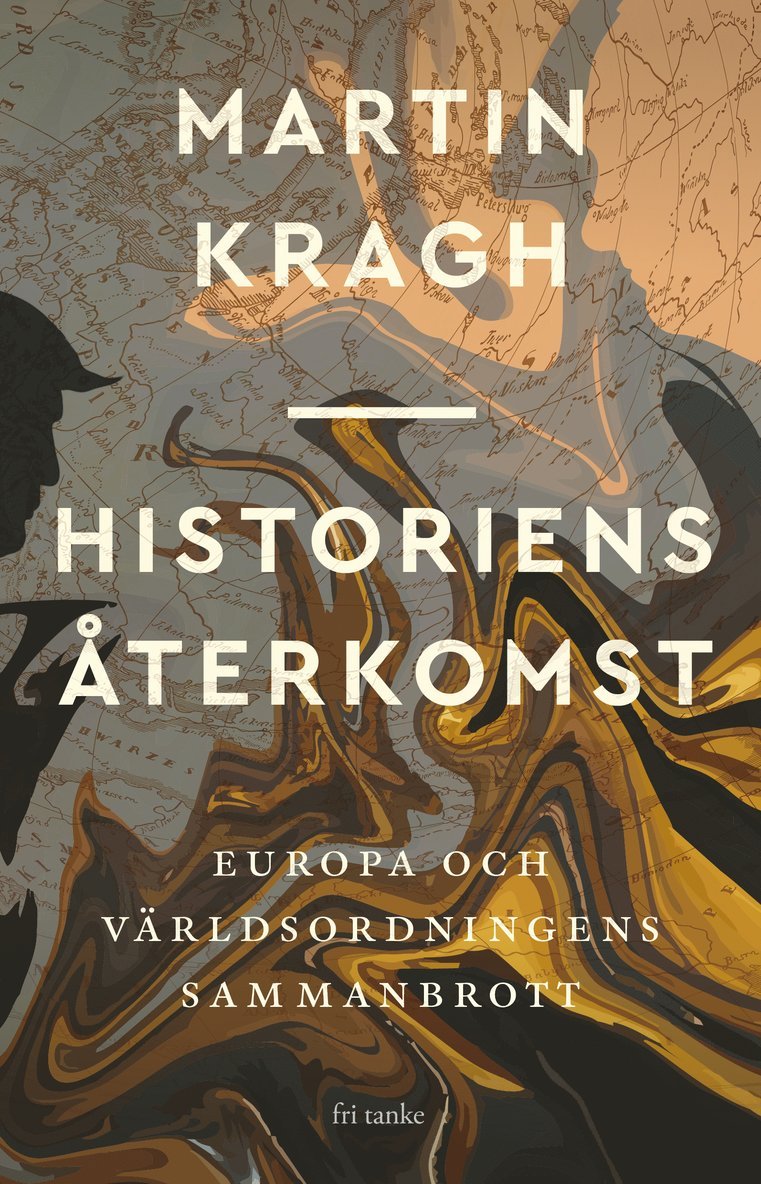 Historiens återkomst: Europa och världsordningens sammanbrott 1