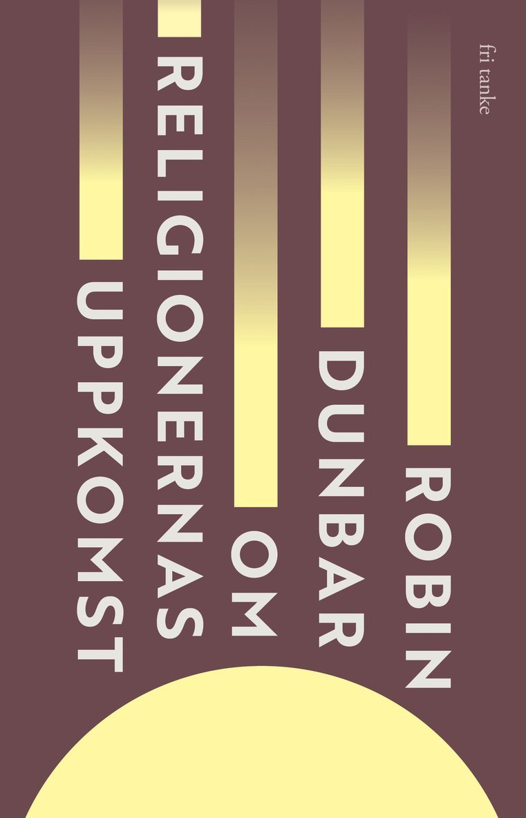 Robin Dunbar - Om religionernas uppkomst, Inbunden