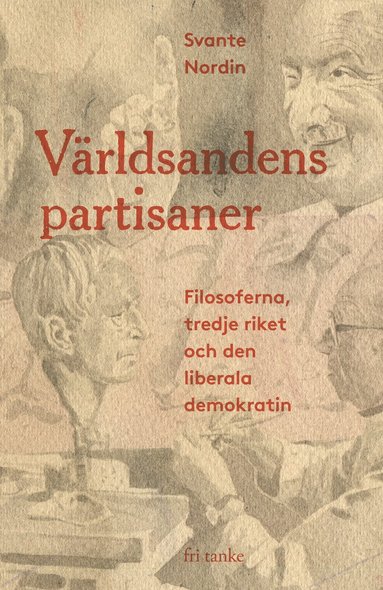 bokomslag Världsandens partisaner : filosoferna, Tredje riket och den liberala demokratin