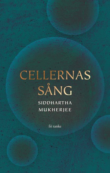 Siddhartha Mukherjee - Cellernas sång, Inbunden