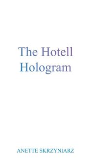 bokomslag The hotell hologram