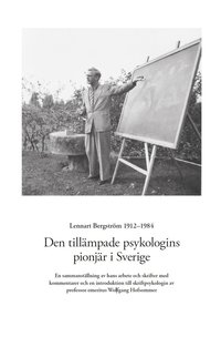 bokomslag Lennart Bergström 1912-1984 : den tillämpade psykologins pionjär i Sverige