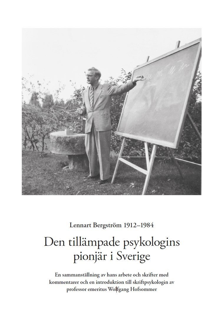 Lennart Bergström 1912-1984 : den tillämpade psykologins pionjär i Sverige 1