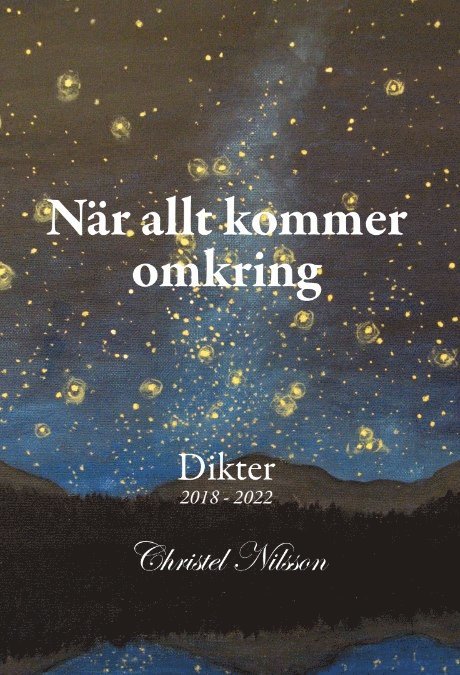 När allt kommer omkring : dikter 2018-2022 1