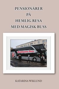 bokomslag Pensionärer på hemlig resa med magisk buss
