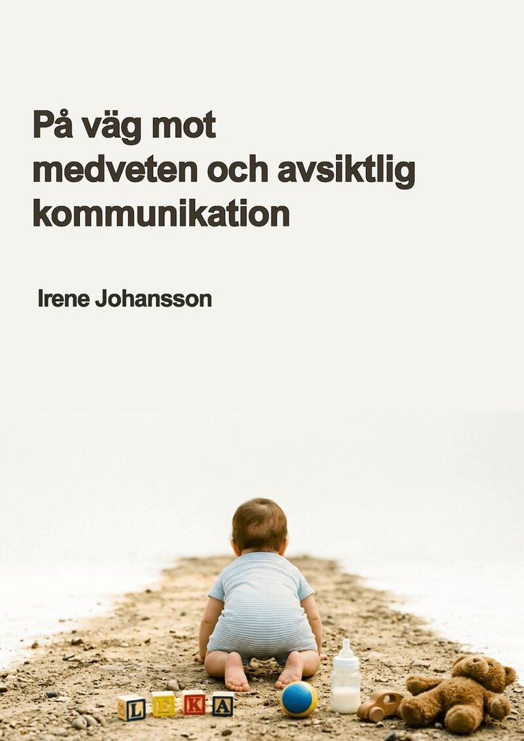 Irene Johansson - På väg mot medveten och avsiktlig kommunikation, Häftad. Tillgänglighet: Lägg i varukorg