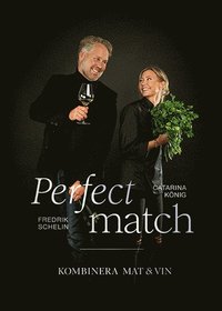 bokomslag Perfect match: Kombinera mat och vin