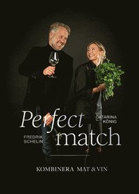 bokomslag Perfect match : kombinera mat och vin