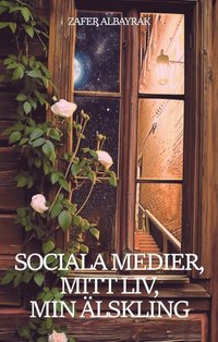 bokomslag Sociala medier, mitt liv, min älskling