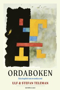 bokomslag Ordaboken : åtta kapitel om svenska ord