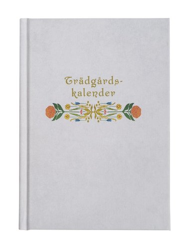 Trädgårdskalender - Carl och Karin Larsson 1