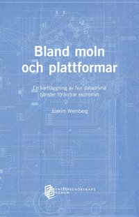 bokomslag Bland moln och plattformar :  en kartläggning av hur datadrivna tjänster förändrar ekonomin