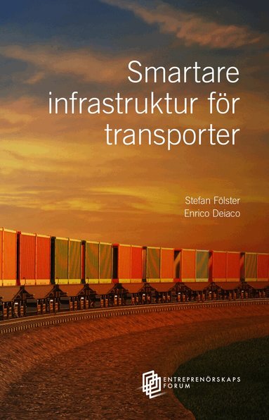 Stefan Fölster, Enrico Deiaco - Smartare Infrastruktur för transporter, Häftad