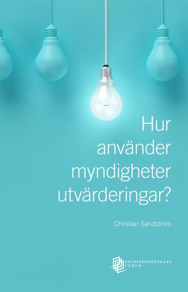 bokomslag Hur använder myndigheter utvärderingar? En studie av årsredovisningar från Vinnova, Energimyndigheten och Tillväxtverket