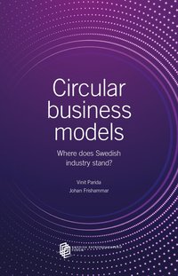 bokomslag Circular  business models : where does Swedish industry stand?