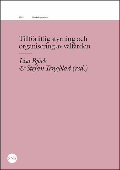 Thomas Andersson, Björn Brorström, Lotta Dellve, Annika Härenstam - Tillförlitlig styrning och organisering av välfärden, Häftad