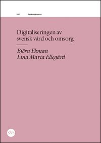 bokomslag Digitaliseringen av  svensk vård och omsorg