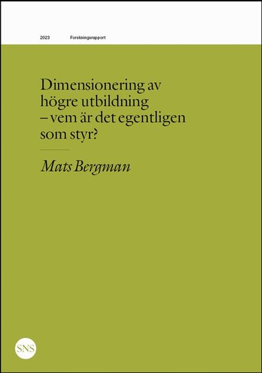 Mats Bergman - Dimensionering av högre utbildning - vem är det egentligen som styr?, Häftad