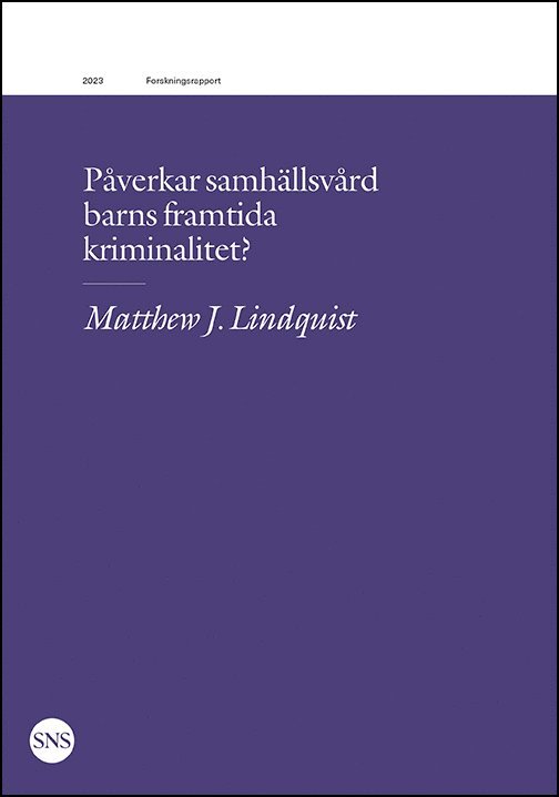 Matthew J Lindquist - Påverkar samhällsvård barns framtida kriminalitet?, Häftad