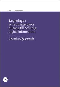 bokomslag Regleringen av brottsutredares tillgång till befintlig digital information