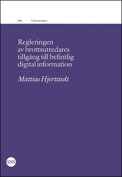 Regleringen av brottsutredares tillgång till befintlig digital information 1