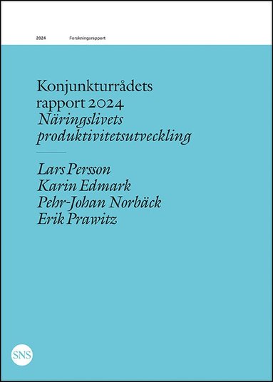 bokomslag Konjunkturrådets rapport 2024: Näringslivets produktivitetsutveckling