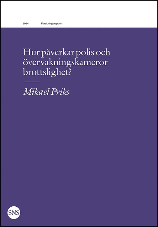 Mikael Priks - Hur påverkar polis och övervakningskameror brottslighet?, Häftad