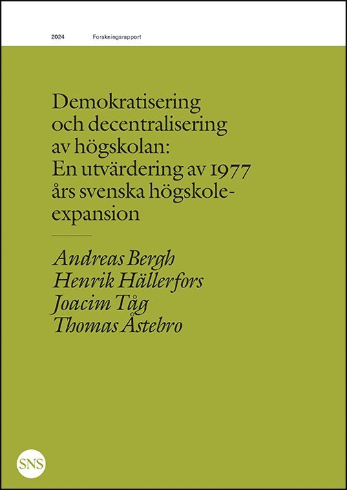 Thomas Åstebro, Joacim Tåg, Henrik Hällerfors, Andreas Bergh - Demokratisering och decentralisering av högskolan, Häftad