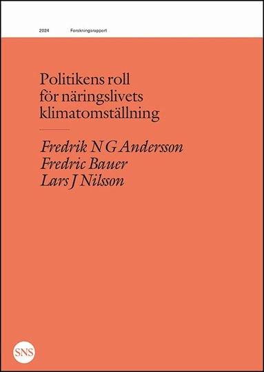 Fredrik N. G. Andersson, Fredric Bauer, Lars J. Nilsson - Politikens roll för näringslivets klimatomställning, Häftad