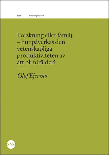 bokomslag Forskning eller familj : hur påverkas den vetenskapliga produktiviteten