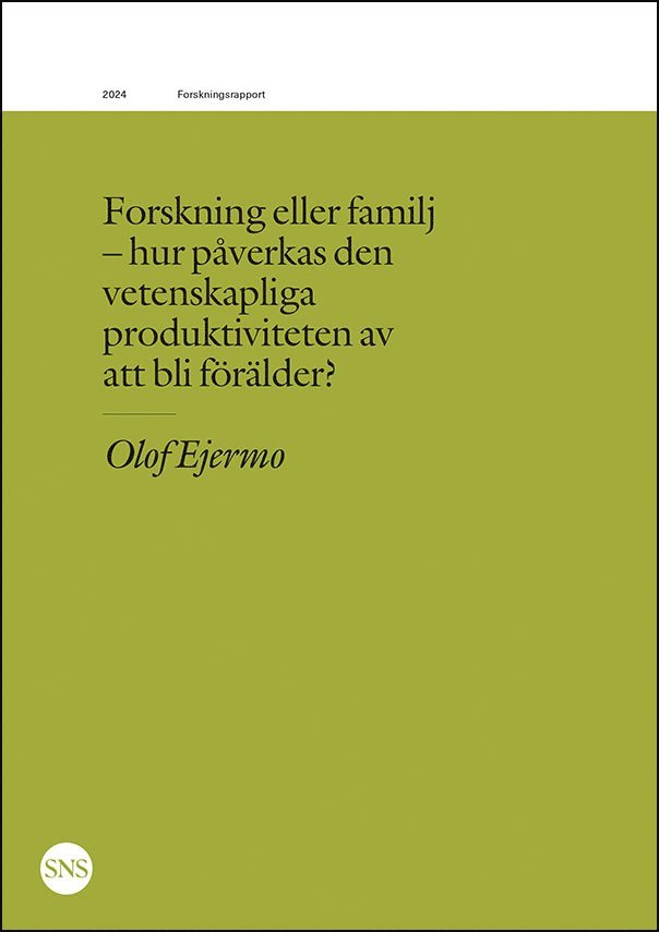 Olof Ejermo - Forskning eller familj : hur påverkas den vetenskapliga produktiviteten, Häftad